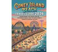Coney Island Beach Travel Guide 2026: Everything You Need for an Unforgettable Visit to New York’s Famous Seaside Escape
