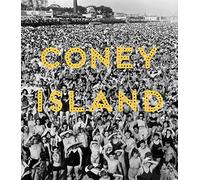 Coney Island: Visions of an American Dreamland, 1861-2008