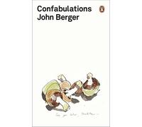 Confabulations by John Berger (2016-10-06)
