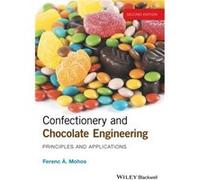 Confectionery and Chocolate Engineering by Mohos & Ferenc A. Managing Director & Food Quality 1992 Ltd & Budapest & Hungary Mohos Ferenc A. Managing Director Food Quality 1992 Ltd Budapest Hungary (Au
