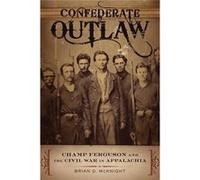 Confederate Outlaw - Brian D. McKnight - Louisiana State University Press - Livre en Anglais - Paperback Brian D. McKnightBrian D. McKnight (Auteur)
