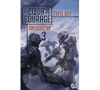 Confédération T03 Au Coeur du courage: Confédération