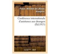 Conférence Internationale D'assistance Aux Étrangers: [Procès-Verbaux Des Séances