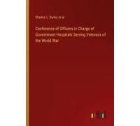 Conference Of Officers In Charge Of Government Hospitals Serving Veterans Of The World War