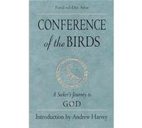 Conference of the Birds by FaridUdDin FaridUdDin Attar Attar Farid-Ud-Din Attar, Rustom Pestonji Masani (Auteur)