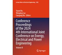 Conference Proceedings of the 2024 4th International Joint Conference on Energy, Electrical and Power Engineering: Volume II