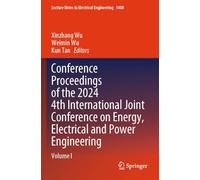 Conference Proceedings of the 2024 4th International Joint Conference on Energy, Electrical and Power Engineering: Volume I