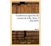 Conférences agricoles du comice de Lille. Série 2 - Collectif - Hachette Bnf - broché - Essai