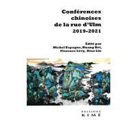 Conférences chinoises de la rue d'Ulm 2019-2021 - Michel Espagne - Kime - broché - Essai
