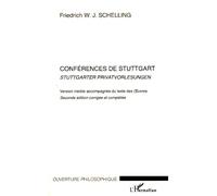 Conférences de Stuttgart Stuttgarter Privatvorlesungen - Version inédite accompagnée du texte des Oeuvres - Friedrich Wilhelm Joseph Von Schelling - L'harmattan - broché - Etude