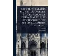 Conferences Faites Dans L'hã(C)Micycle De L'ã(C)Cole Nationale Des Beaux-Arts Les 22 Et 29 Octobre 1902 Sur Les Règlements De Voirie...