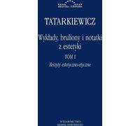 Conférences, mémoires et notes sur l'esthétique Volume I : Cahiers d'esthétique et d'éthique