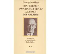 Conférences Psychanalytiques À L'usage Des Malades Prononcées Au Sanatorium De Baden-Baden Tome 2 - Conférences 41 À 80