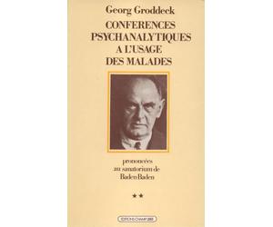 Conférences psychanalytiques T. 2 - Conférences psychanalytiques à l'usage des malades Tome 2 - Georg Groddeck - Ivrea - Livre