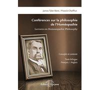 Conférences sur la philosophie de l'homéopathie: Concepts et contexte