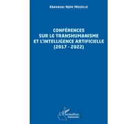 Conférences sur le transhumanisme et l'intelligence artificielle (2017-2022) - Ebénézer Njoh Mouelle - L'harmattan - broché - Essai