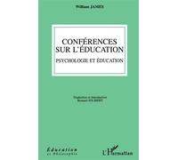 Conférences sur l'éducation Psychologie et éducation - William James - L'harmattan - broché - Etude