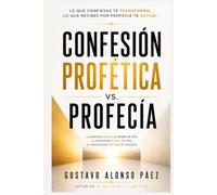 Confesión Profética vs. Profecía