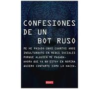 Confesiones De Un Bot Ruso