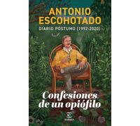 Confesiones de un opiófilo: Diario póstumo (1992-2020)