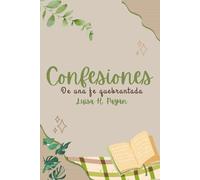 Confesiones de una chica pentecostal: Confesiones de una fe quebrantada