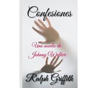 Confesiones: Una novela de Johnny Walker