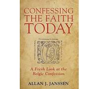 Confessing The Faith Today