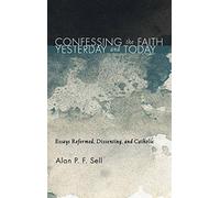 Confessing The Faith Yesterday And Today