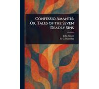 Confessio Amantis; Or, Tales of the Seven Deadly Sins