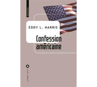 Confession américaine - Eddy L. Harris - Liana levi - broché - Essai
