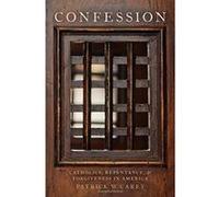 Confession: Catholics, Repentance, and Forgiveness in America - [Version Originale] Inconnu (Auteur)