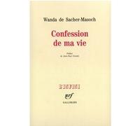 Confession de ma vie Wanda von Sacher-Masoch (Auteur), Jean-Paul Corsetti (Préface)