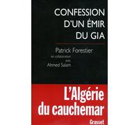 Confession d'un émir du GIA - Patrick Forestier - Grasset - Livre