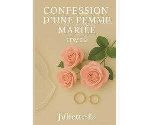 Confession d'une femme mariée: Tome 2