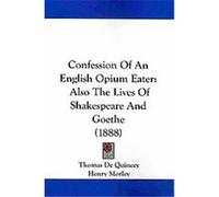 Confession of an English Opium Eater Henry Morley, Thomas De Quincey (Auteur)