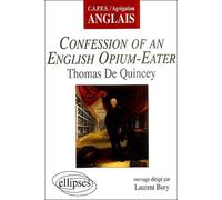 Confession Of An English Opium-Eather De Thomas De Quincey