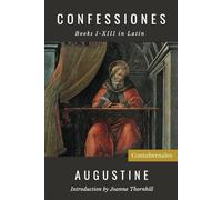 Confessiones: Books I-XIII in Latin