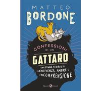 Confessioni di un gattaro Una lunga storia di convivenza, amore e incomprensione - Matteo Bordone - RIZZOLI LIZARD - ebook (ePub) - Livre