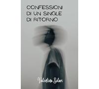 Confessioni di un single di ritorno