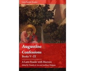Confessions. Books V-IX: A Latin Reader