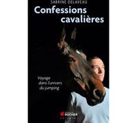 Confessions cavalières Kevin Staut (Préface), Sabrine Delaveau (Auteur)