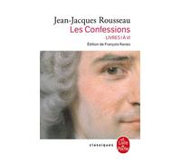 Confessions (Confessions, Tome 1) nouvelle Edition 2012 - Jean-Jacques Rousseau - Lgf - Poche - Roman