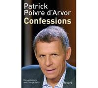 Confessions Conversations avec Serge Raffy - Patrick Poivre d'Arvor - Fayard - broché - Entretien