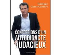 Confessions d’un autodidacte audacieux - Philippe Cazes-Carrère - Gascogne - broché - Etude