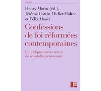Confessions de foi réformées contemporaines: Et quelques autres textes de sensibilité protestante