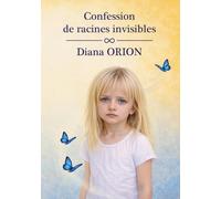 Confessions de racines invisibles