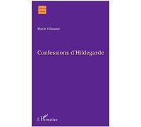 Marie Villaume – Confessions d'Hildegarde – L'Harmattan