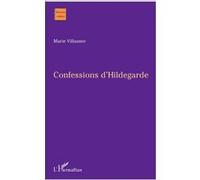 Marie Villaume – Confessions d'Hildegarde – L'Harmattan
