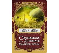Confessions d'un automate mangeur d'opium - Mathieu Gaborit - Bragelonne - Poche - Roman