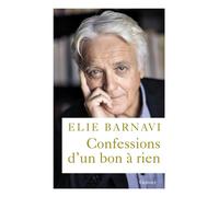 Confessions d'un bon à rien Mémoires - Elie Barnavi - Grasset - broché - Essai